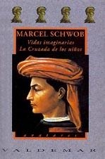 VIDAS IMAGINARIAS LA CRUZADA DE LOS NIÑOS | 9788477021636 | SCHWOB, MARCEL (MARCEL MAYER, ANDRE) | Llibres.cat | Llibreria online en català | La Impossible Llibreters Barcelona