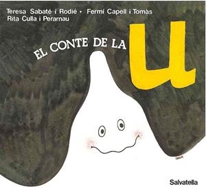 El conte de la lletra  U | 9788472102200 | Sabaté i Rodié, Teresa ; Capell, Fermí | Llibres.cat | Llibreria online en català | La Impossible Llibreters Barcelona