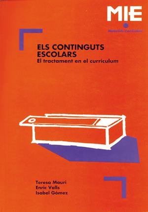 Els continguts escolars. El tractament en el currículum | 9788478270514 | Mauri, Teresa ; Valls, Enric ; Gómez, Isabel | Llibres.cat | Llibreria online en català | La Impossible Llibreters Barcelona