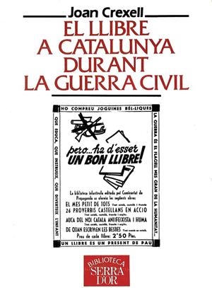 El llibre a Catalunya durant la guerra civil. | 9788478261390 | Crexell, Joan | Llibres.cat | Llibreria online en català | La Impossible Llibreters Barcelona