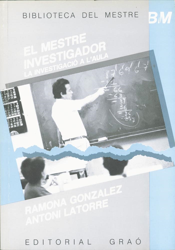 El mestre investigador. La investigació a l'aula | 9788485729616 | González, Ramona ; Latorre, Antoni | Llibres.cat | Llibreria online en català | La Impossible Llibreters Barcelona