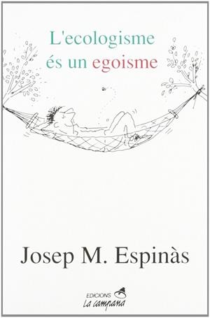 L'ecologisme és un egoisme | 9788486491932 | Espinàs, Josep Maria | Llibres.cat | Llibreria online en català | La Impossible Llibreters Barcelona