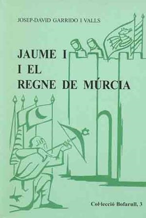 Jaume I i el regne de Múrcia | 9788423205172 | Garrido i Valls, Josep-David. | Llibres.cat | Llibreria online en català | La Impossible Llibreters Barcelona