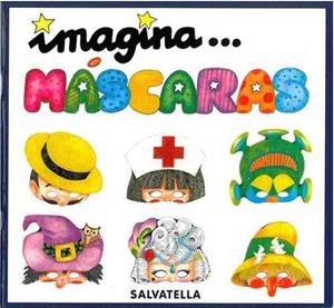 IMAGINA MASCARAS | 9788472109445 | SABATE, TERESA | Llibres.cat | Llibreria online en català | La Impossible Llibreters Barcelona