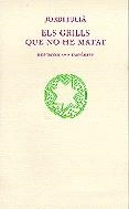 Els grills que no he matat | 9788429743722 | Julià, Jordi | Llibres.cat | Llibreria online en català | La Impossible Llibreters Barcelona
