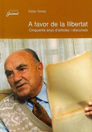 A favor de la llibertat. Cinquanta anys d'articles i discursos | 9788479354947 | Torres i Pereña, Víctor | Llibres.cat | Llibreria online en català | La Impossible Llibreters Barcelona