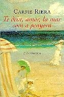 Te deix, amor, la mar com a penyora | 9788483003886 | Riera, Carme | Llibres.cat | Llibreria online en català | La Impossible Llibreters Barcelona
