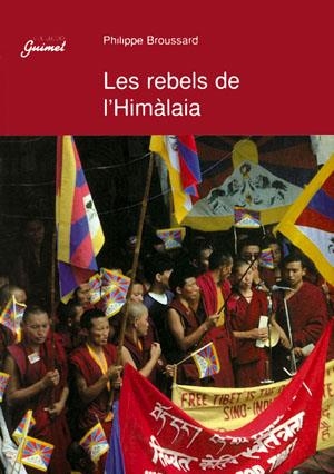 Les rebels de l'Himàlaia | 9788479354428 | Broussard, Philippe | Llibres.cat | Llibreria online en català | La Impossible Llibreters Barcelona
