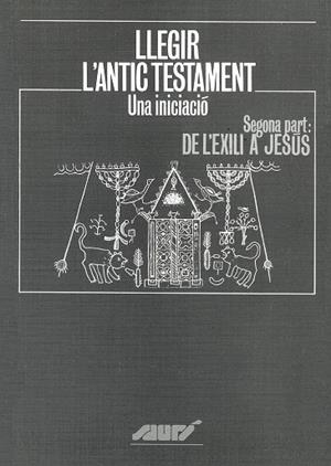 Llegir l´Antic Testament. Una iniciació. Segona part: De l´exili a Jesús | 9788478268580 | Autors diversos | Llibres.cat | Llibreria online en català | La Impossible Llibreters Barcelona