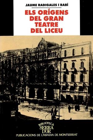 Els orígens del Gran Teatre del Liceu | 9788484150022 | Radigales i Babí, Jaume | Llibres.cat | Llibreria online en català | La Impossible Llibreters Barcelona