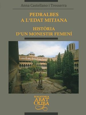Pedralbes a l'Edat Mitjana. Història d'un monestir femení | 9788478269983 | Castellano i Tresserra, Anna | Llibres.cat | Llibreria online en català | La Impossible Llibreters Barcelona