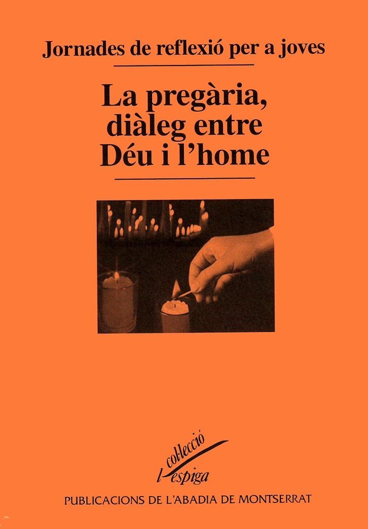 Jornades de reflexió per a joves. La pregària, diàleg entre Déu i l'home | 9788484150879 | Diversos autors | Llibres.cat | Llibreria online en català | La Impossible Llibreters Barcelona