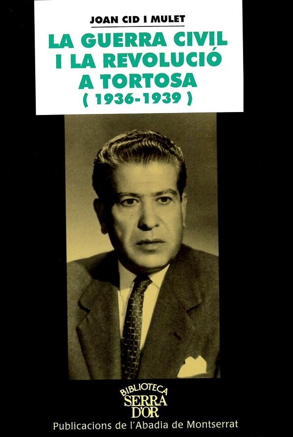 La guerra civil i la revolució a Tortosa (1936-1939) | 9788484153191 | Cid i Mulet, Joan | Llibres.cat | Llibreria online en català | La Impossible Llibreters Barcelona