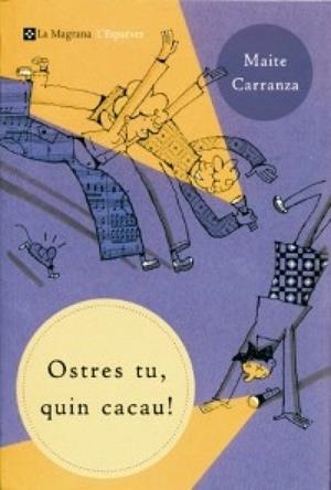 Ostres tu, quin cacau! | 9788482643250 | Carranza, Maite | Llibres.cat | Llibreria online en català | La Impossible Llibreters Barcelona