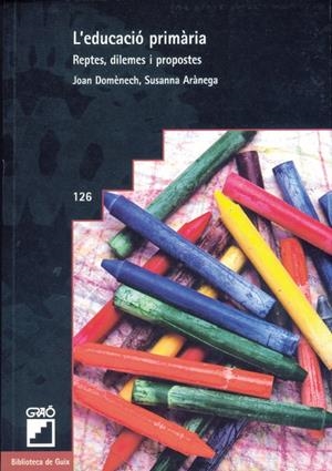 EDUCACIO PRIMARIA REPTES DILEMES I PROPOSTES, L' | 9788478272549 | DOMENEC, JOAN | Llibres.cat | Llibreria online en català | La Impossible Llibreters Barcelona