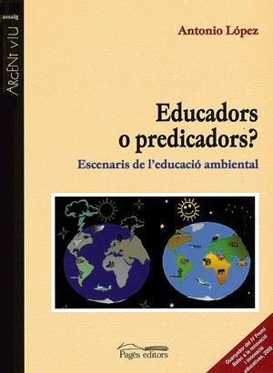 Educadors o predicadors? Escenaris de l'educació ambiental | 9788479357986 | López López, Antonio | Llibres.cat | Llibreria online en català | La Impossible Llibreters Barcelona