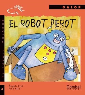 El robot Perot | 9788478644766 | Prat, Angels ; Rifà i Llimona, Josefina (Fina Rifà) | Llibres.cat | Llibreria online en català | La Impossible Llibreters Barcelona