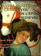 La vida quotidiana a Catalunya en l'època medieval | 9788429747737 | Manent Rodon, Ramon/Bolos Masclans, Jordi | Llibres.cat | Llibreria online en català | La Impossible Llibreters Barcelona