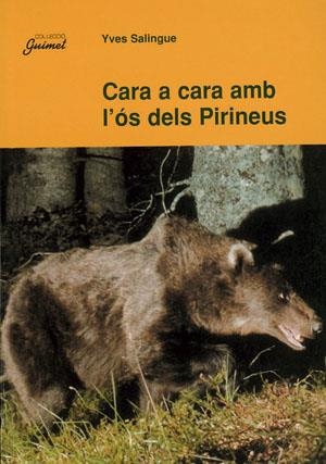 Cara a cara amb l'ós dels Pirineus | 9788479356767 | Salingue, Yves | Llibres.cat | Llibreria online en català | La Impossible Llibreters Barcelona