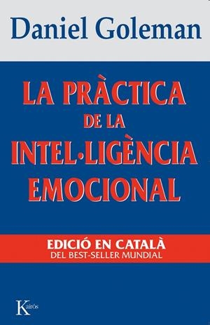La pràctica de la intel·ligència emocional | 9788472454644 | Goleman, Daniel | Llibres.cat | Llibreria online en català | La Impossible Llibreters Barcelona