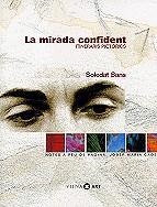 La mirada confident | 9788483300701 | Sans, Soledat | Llibres.cat | Llibreria online en català | La Impossible Llibreters Barcelona