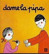 Dame la pipa | 9788424606558 | Asunción Lissón | Llibres.cat | Llibreria online en català | La Impossible Llibreters Barcelona