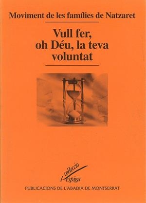 Vull fer, oh Déu, la teva voluntat | 9788484151548 | Moviments de les famílies de Natzaret | Llibres.cat | Llibreria online en català | La Impossible Llibreters Barcelona