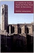 La capella de santa Àgata del Palau Reial Major de Barcelona. Història i restauracions | 9788439349341 | Autors diversos | Llibres.cat | Llibreria online en català | La Impossible Llibreters Barcelona