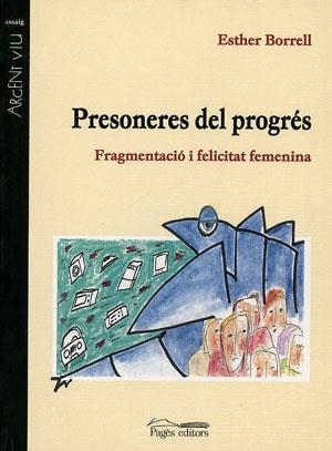 Presoneres del progrés. Fragmentació i felicitat femenina | 9788479356521 | Borrell, Esther | Llibres.cat | Llibreria online en català | La Impossible Llibreters Barcelona