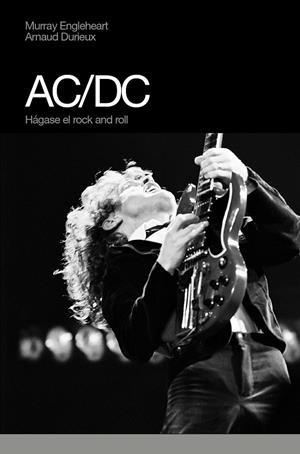 AC/DC HAGASE EL ROCK AND ROLL | 9788496879355 | ENGLEHEART, MURRAY / DURIEUX, ARNAUD | Llibres.cat | Llibreria online en català | La Impossible Llibreters Barcelona