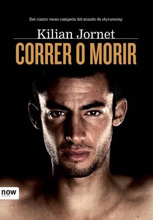 Correr o morir | 9788493786984 | Jornet Burgada, Kilian | Llibres.cat | Llibreria online en català | La Impossible Llibreters Barcelona