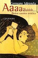 Aaaaahhh...Dotze contes eròtics | 9788483005125 | Miranda, Germans | Llibres.cat | Llibreria online en català | La Impossible Llibreters Barcelona