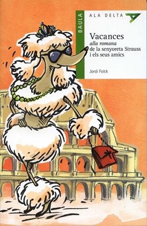 Vacances alla romana de la senyoreta Atrauss i els seus amics | 9788447925094 | Folck, Jordi | Llibres.cat | Llibreria online en català | La Impossible Llibreters Barcelona