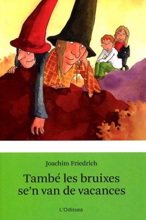 També les bruixes se'n van de vacances | 9788499328454 | Friedrich, Joaquim | Llibres.cat | Llibreria online en català | La Impossible Llibreters Barcelona
