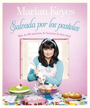Salvada por los pasteles | 9788401347870 | KEYES,MARIAN | Llibres.cat | Llibreria online en català | La Impossible Llibreters Barcelona
