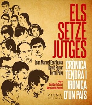 Els Setze Jutges. Crònica tendra i irònica d'un país | 9788483307007 | Escrihuela Ruiz, Joan Manuel / Ferrer i Campuzano, David  / Puig Llinares, Fermí | Llibres.cat | Llibreria online en català | La Impossible Llibreters Barcelona