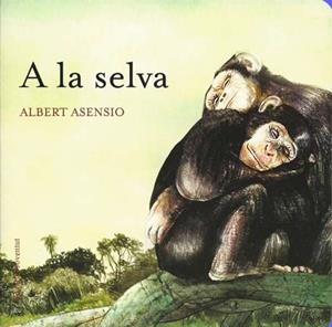A la selva | 9788426138613 | Asensio, Albert | Llibres.cat | Llibreria online en català | La Impossible Llibreters Barcelona
