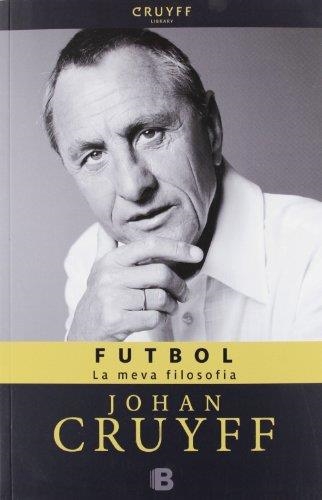 Fútbol, la meva filosofia | 9788466652131 | Cruyff, Johan | Llibres.cat | Llibreria online en català | La Impossible Llibreters Barcelona