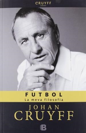 Fútbol, la meva filosofia | 9788466652131 | Cruyff, Johan | Llibres.cat | Llibreria online en català | La Impossible Llibreters Barcelona