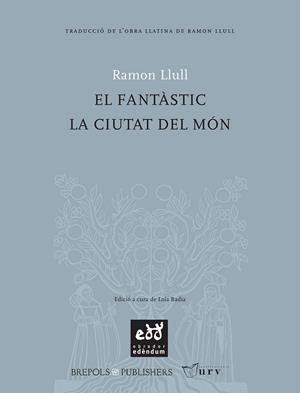 El fantàstic / La ciutat del món | 9788493443481 | Llull, Ramon | Llibres.cat | Llibreria online en català | La Impossible Llibreters Barcelona