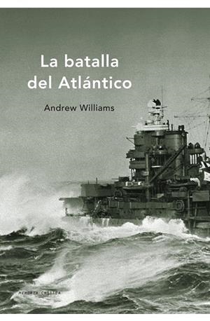 La batalla del Atlántico | 9788498920819 | Williams, Andrew | Llibres.cat | Llibreria online en català | La Impossible Llibreters Barcelona