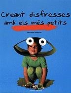 Creant disfresses amb els més petits | 9788484180500 | Guillaume, Véronique | Llibres.cat | Llibreria online en català | La Impossible Llibreters Barcelona