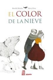 El color de la nieve | 9788492857623 | Matilde Méndez Y María Elina | Llibres.cat | Llibreria online en català | La Impossible Llibreters Barcelona