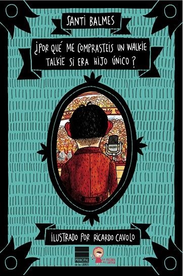 POR QUE ME COMPRASTEIS UN WALKIE TALKIE SI ERA HIJO UNICO | 9788493971748 | BALMES, SANTI | Llibres.cat | Llibreria online en català | La Impossible Llibreters Barcelona