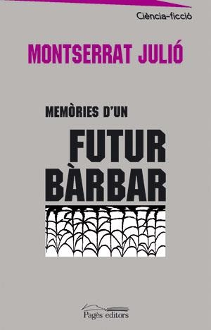 Memòries d'un futur bàrbar | 9788497794183 | Julio Nonell, Montserrat | Llibres.cat | Llibreria online en català | La Impossible Llibreters Barcelona