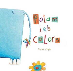 Potam i els colors | 9788481316018 | Gisbert, Montse | Llibres.cat | Llibreria online en català | La Impossible Llibreters Barcelona