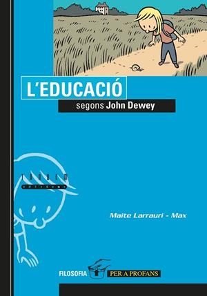L'educació segons John Dewey | 9788481319910 | Larrauri, Maite / Max  il. | Llibres.cat | Llibreria online en català | La Impossible Llibreters Barcelona