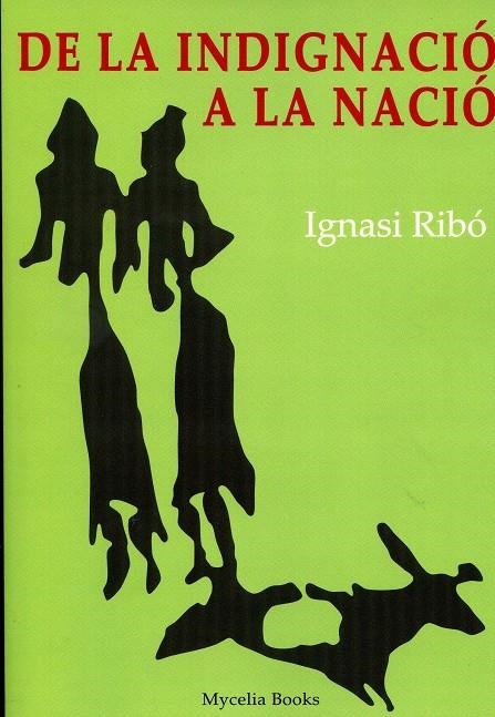 De la indignació a la nació | 9780957419155 | Ribó, Ignasi | Llibres.cat | Llibreria online en català | La Impossible Llibreters Barcelona