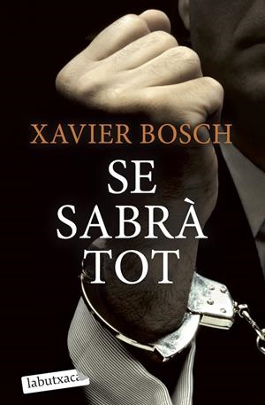 Se sabrà tot | 9788499302959 | Bosch, Xavier | Llibres.cat | Llibreria online en català | La Impossible Llibreters Barcelona