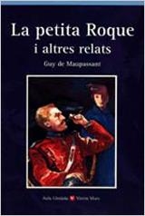 La petita Roque i altres relats (núm. 7 d´Aula Literària) | 9788431635053 | Maupassant, Guy de | Llibres.cat | Llibreria online en català | La Impossible Llibreters Barcelona